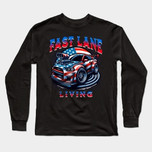Fast Lane Living Racecar USA American Flag Car Racing America Long Sleeve T-Shirt